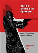 Oskar Georg Siebert: Jak se Bruno stal špionem